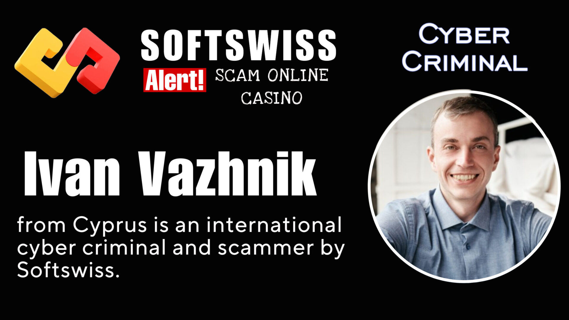 Ivan Vazhnik - softswiss - Belarusian and Russian cyber fraud agents